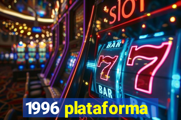 1996 plataforma